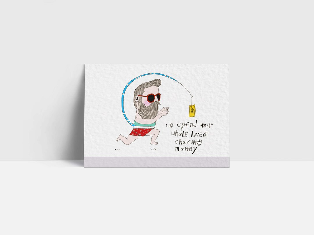 1095 | We spend our whole lives chasing money | 明信片 | - 卡片/明信片 - 纸 