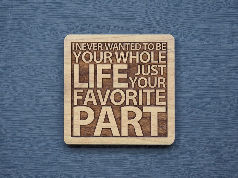 一句话原木杯垫 我从来就没想过要成为你的全部 - 杯垫 - 木头 咖啡色