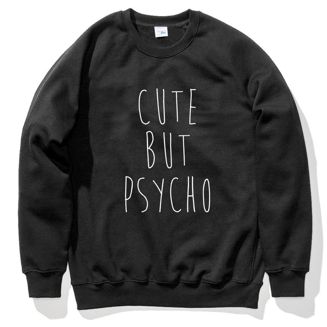 CUTE BUT PSYCHO 中性版 大学T 刷毛 黑色  文青 艺术 设计 时髦 - 女装上衣 - 棉 黑色