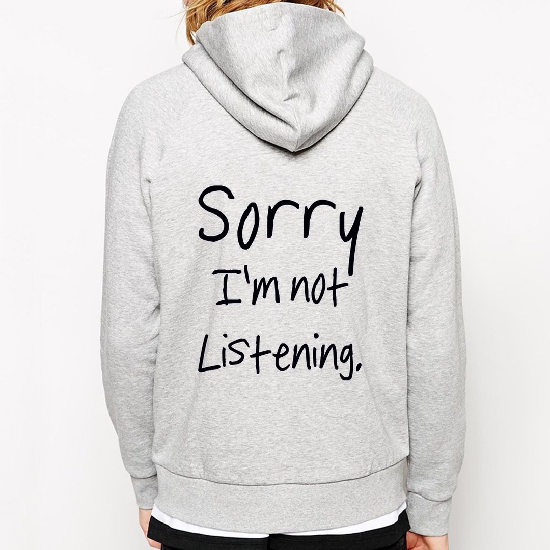 Sorry not Listening 拉链连帽外套 灰色 文字 抱歉 我没有在听 - 中性连帽卫衣/T 恤 - 其他材质 灰色