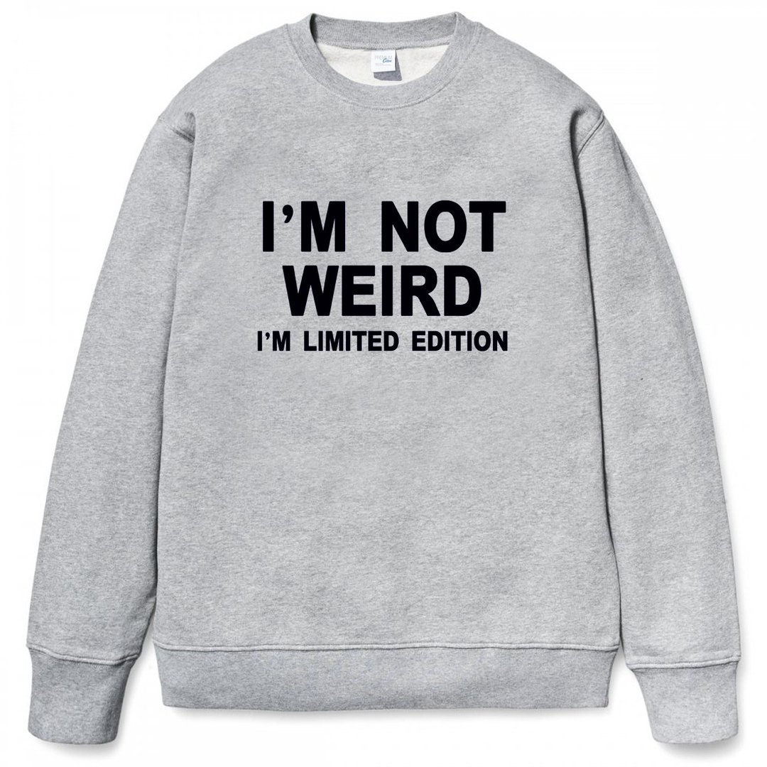 I'M NOT WEIRD I'M LIMITED EDITION大学T 刷毛 灰色 我不奇怪 我只是限量版 文青 艺术 设计 时髦 文字 时尚 - 男装上衣/T 恤 - 棉 灰色