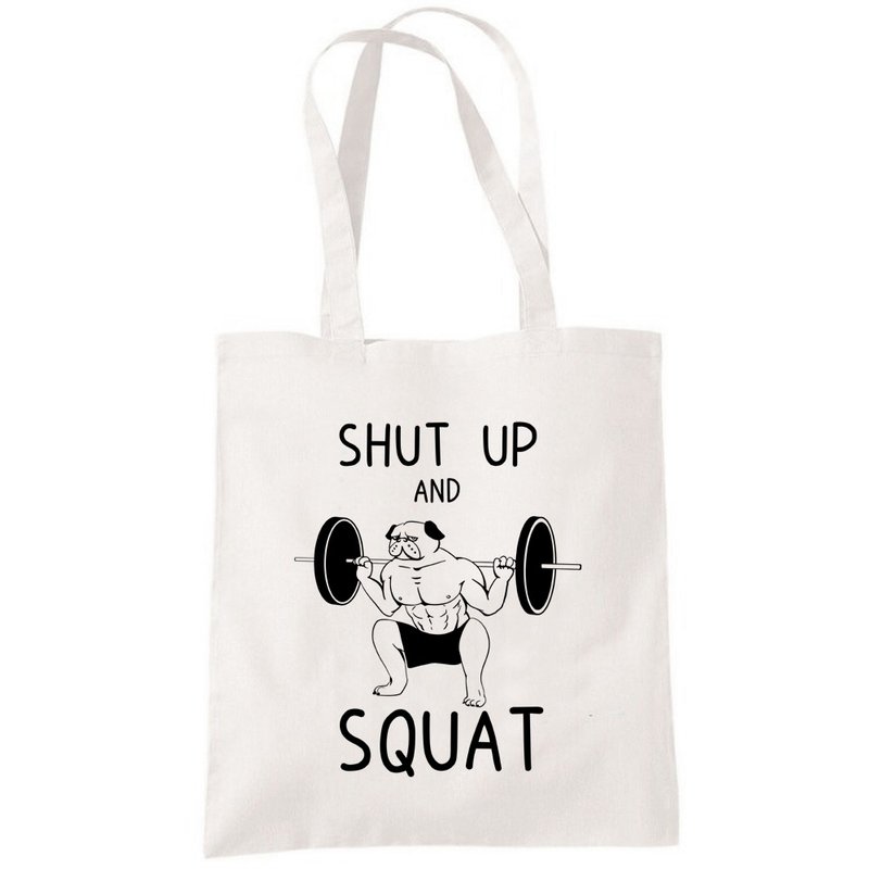 SHUT UP SQUAT PUG 帆布包 购物袋 米白 环保 巴哥 趣味 健身 - 手提包/手提袋 - 其他材质 白色