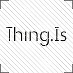 Thing.Is 形物识